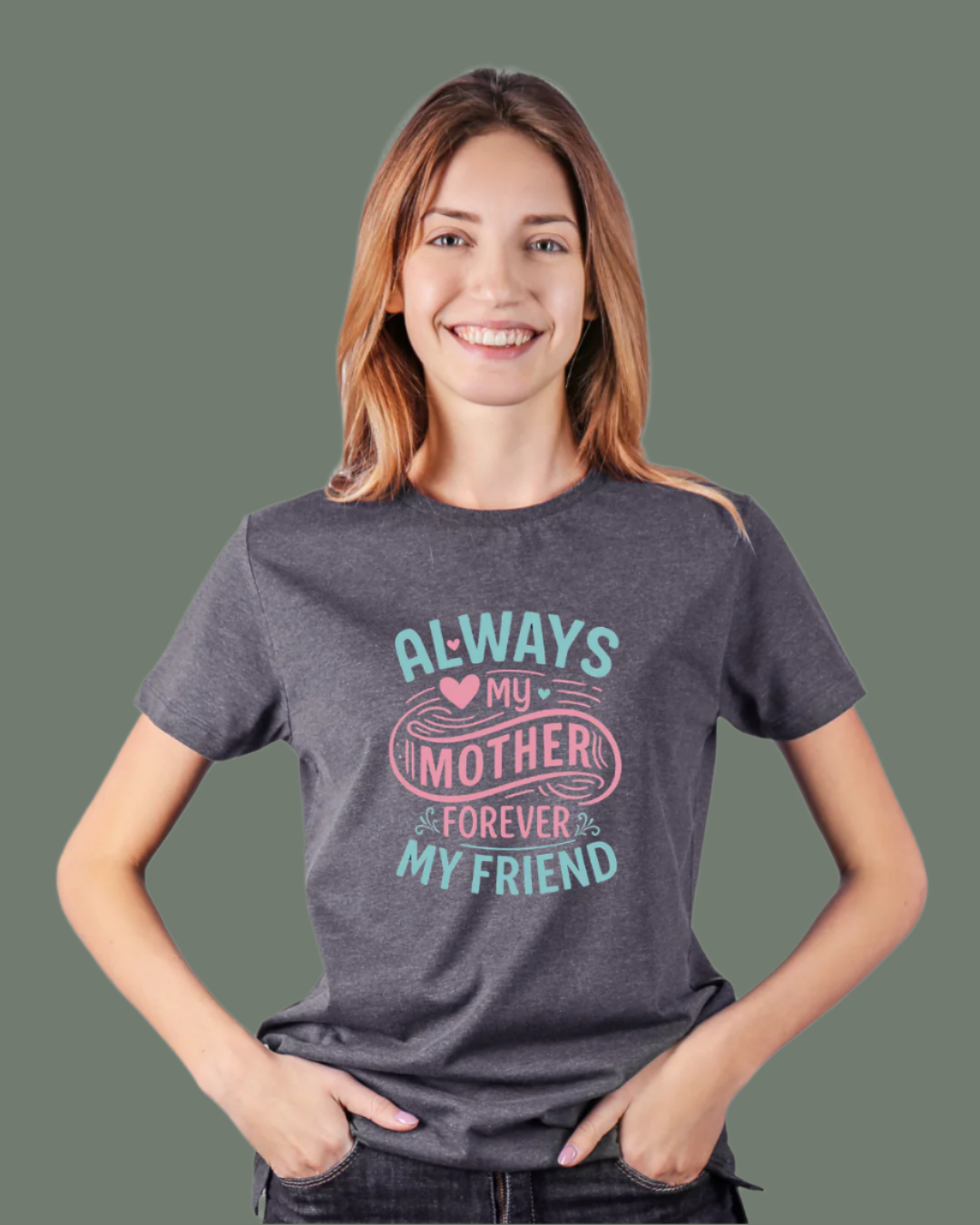 Mother's Day T-Shirt, Always My Mother Forever My Friend Design, 100% Cotton